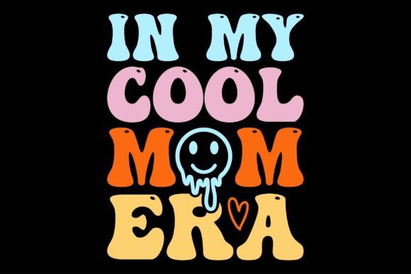 In My Cool Mom Era: Graphics for Local Brands