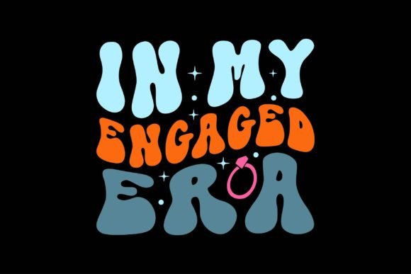 In My Engaged Era Graphics for Crafts & Digital Products
