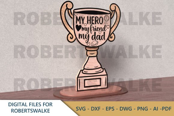 My Hero Dad Laser Cut Trophy: Father S Day Laser Cutting